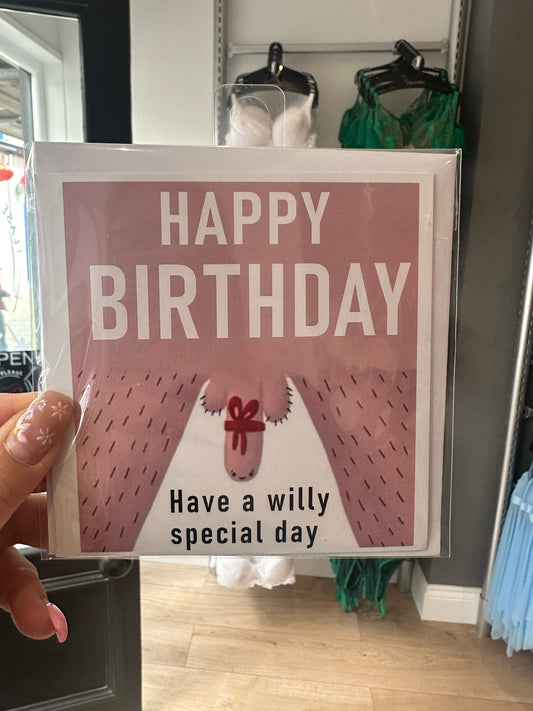 Happy Birthday Have A Willy Special Day Card
