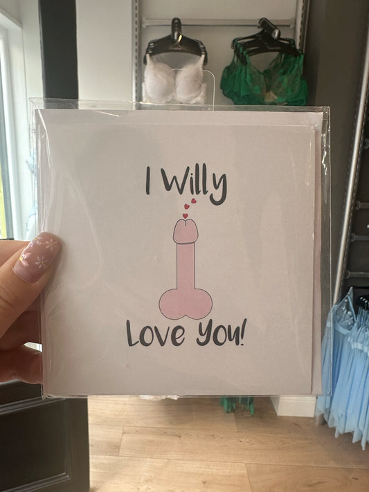 I Willy Love You Card